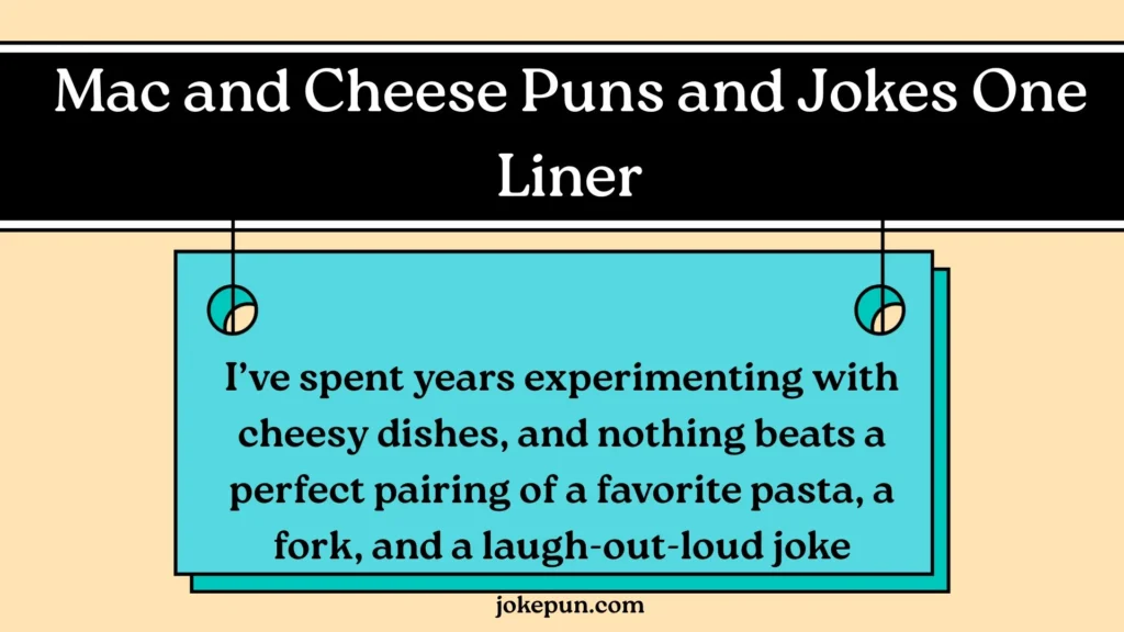 Mac and Cheese Puns and Jokes One Liner