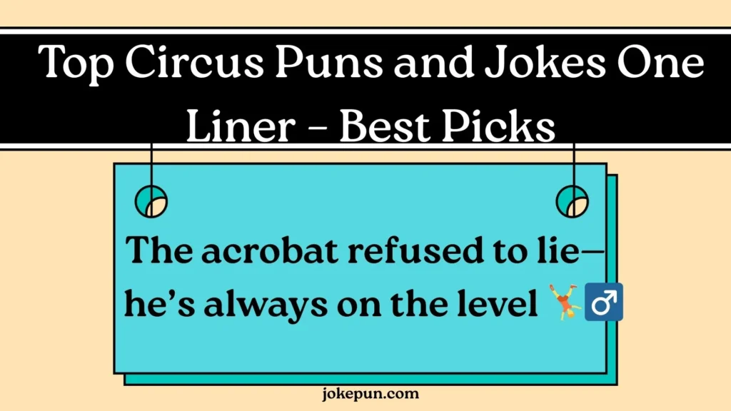 Top Circus Puns and Jokes One Liner – Best Picks
