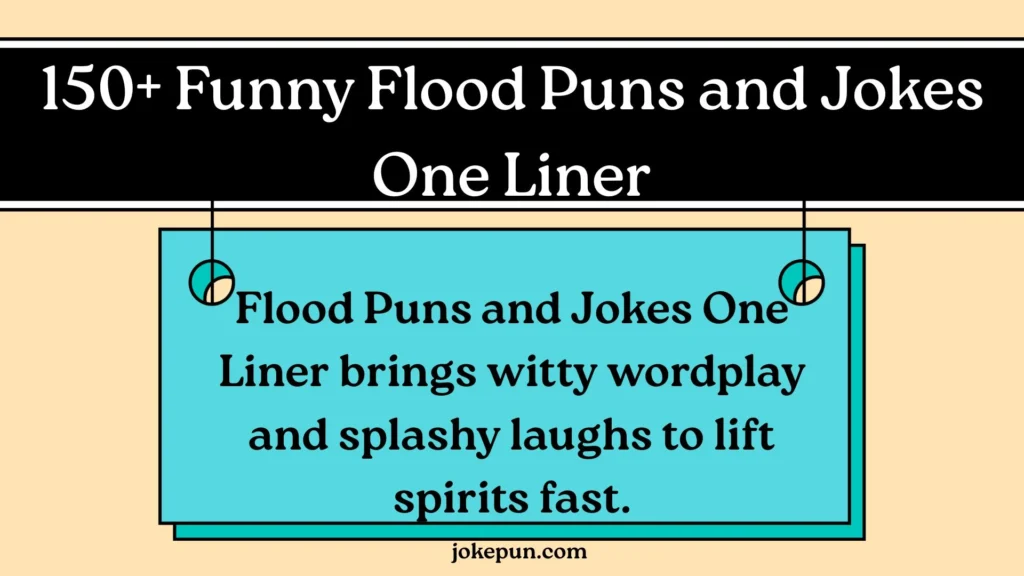 150+ Funny Flood Puns and Jokes One Liner