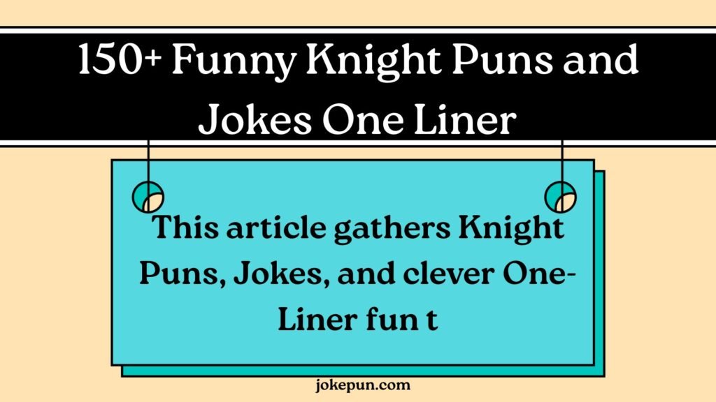 Funny Knight Puns and Jokes One Liner