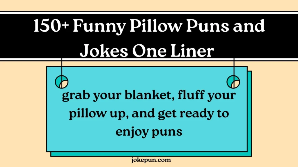150+ Funny Pillow Puns and Jokes One Liner