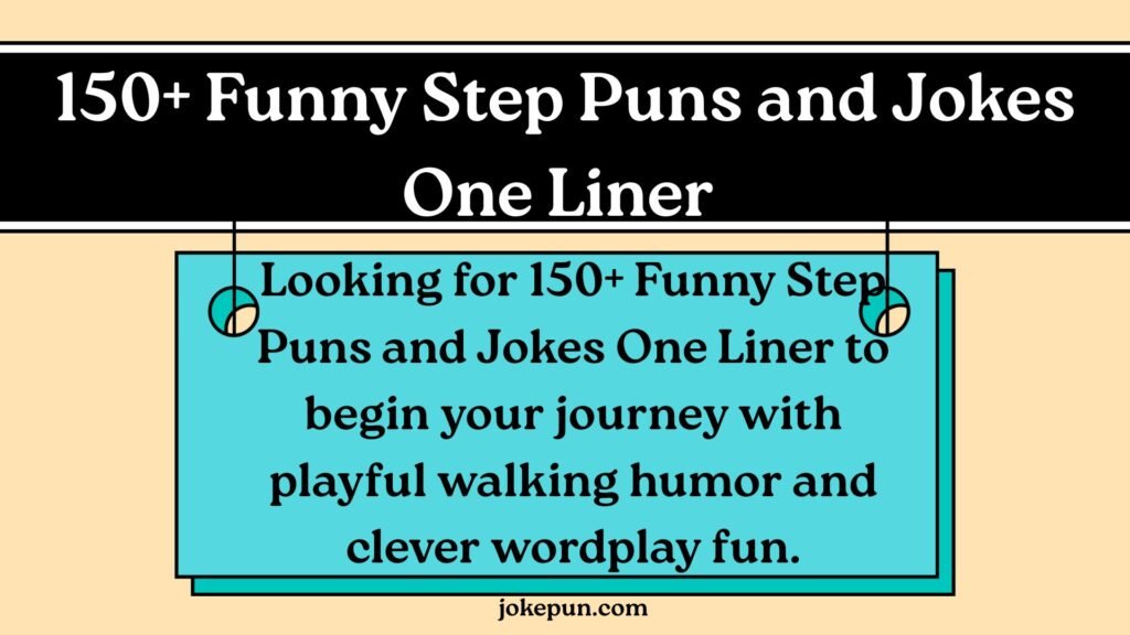 150+ Funny Step Puns and Jokes One Liner for (2026)