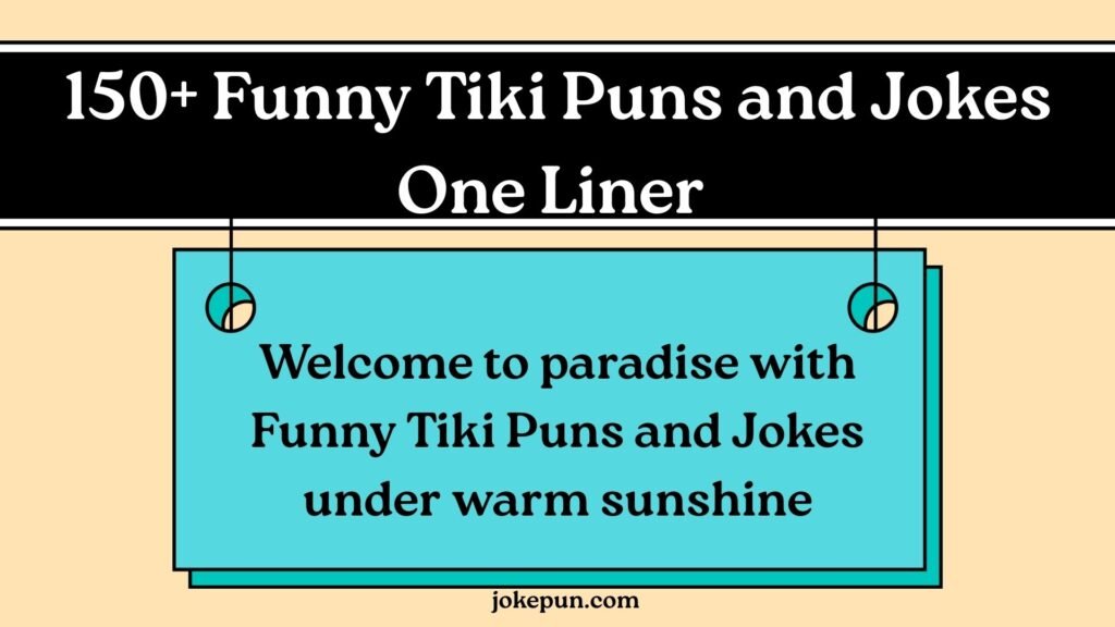 150+ Funny Tiki Puns and Jokes One Liner for (2026)