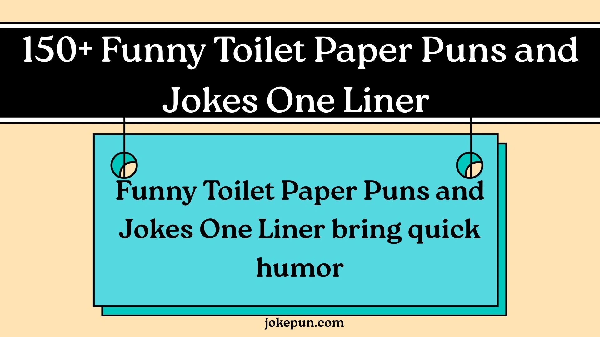 150+ Funny Toilet Paper Puns and Jokes One Liner
