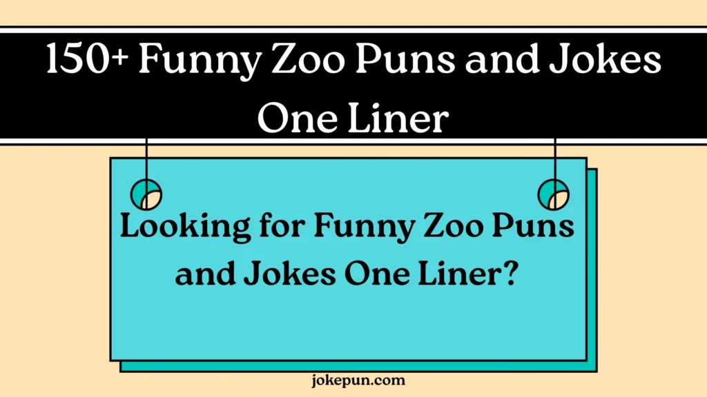 150+ Funny Zoo Puns and Jokes One Liner