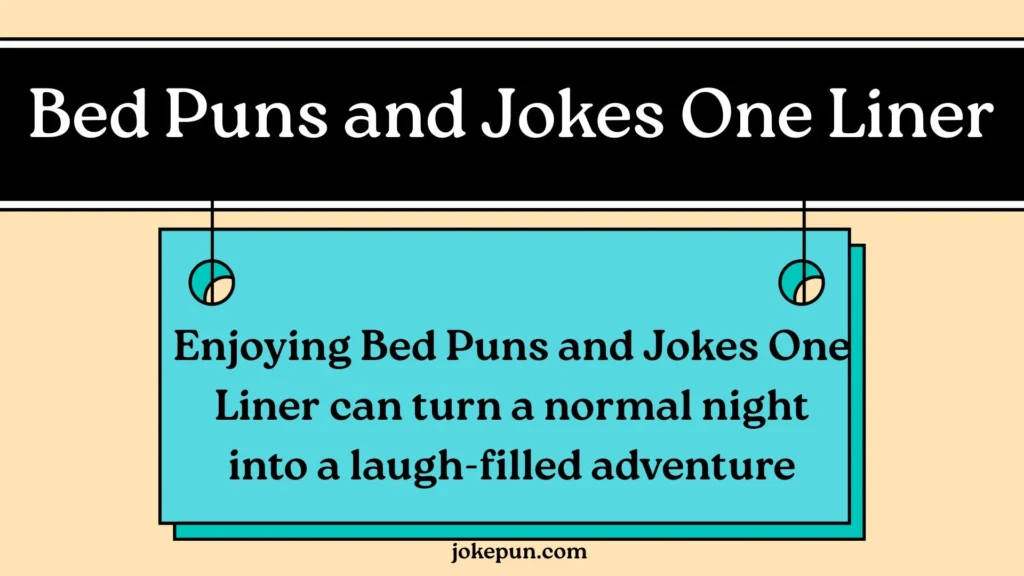 Bed Puns and Jokes One Liner
