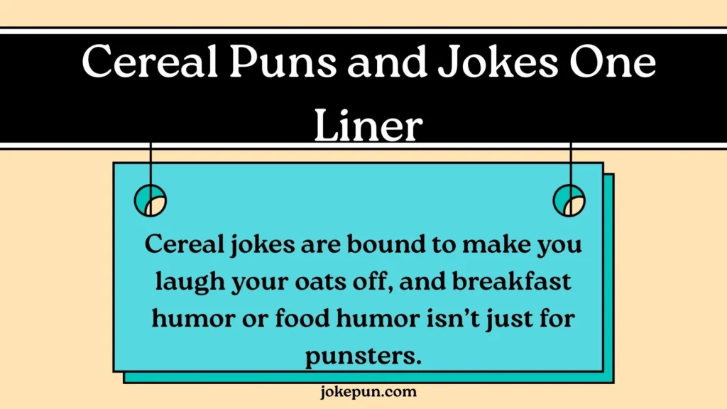 Cereal Puns and Jokes One Liner