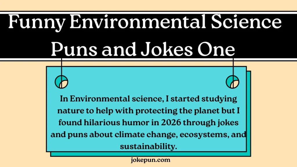 Funny Environmental Science Puns and Jokes One