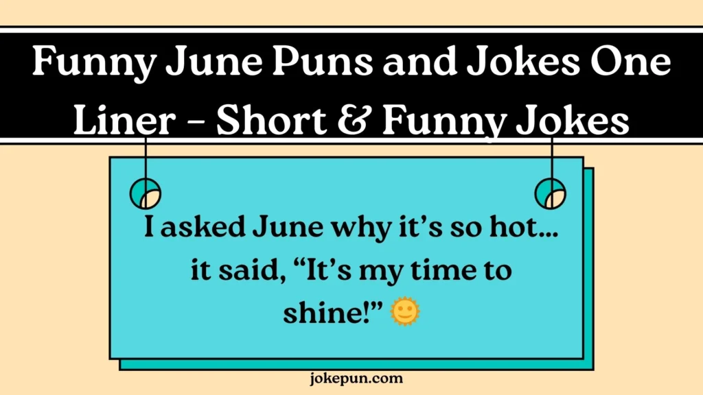Funny June Puns and Jokes One Liner – Short & Funny Jokes
