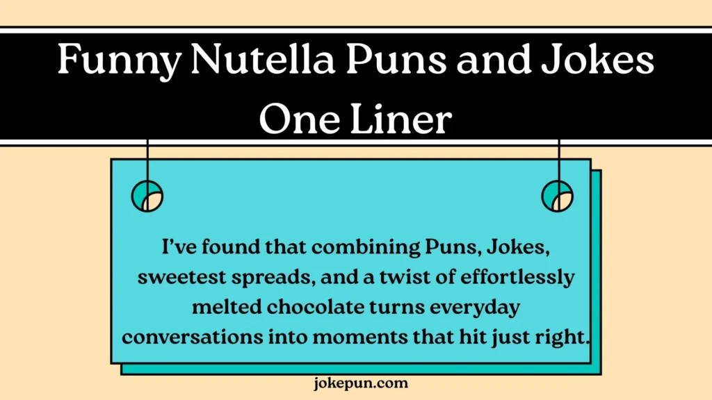 Funny Nutella Puns and Jokes One Liner