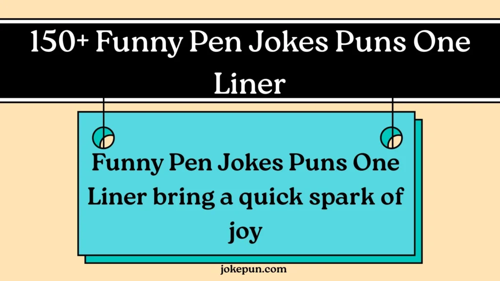 Funny Pen Jokes Puns One Liner