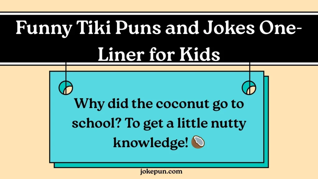 Funny Tiki Puns and Jokes One-Liner for Kids