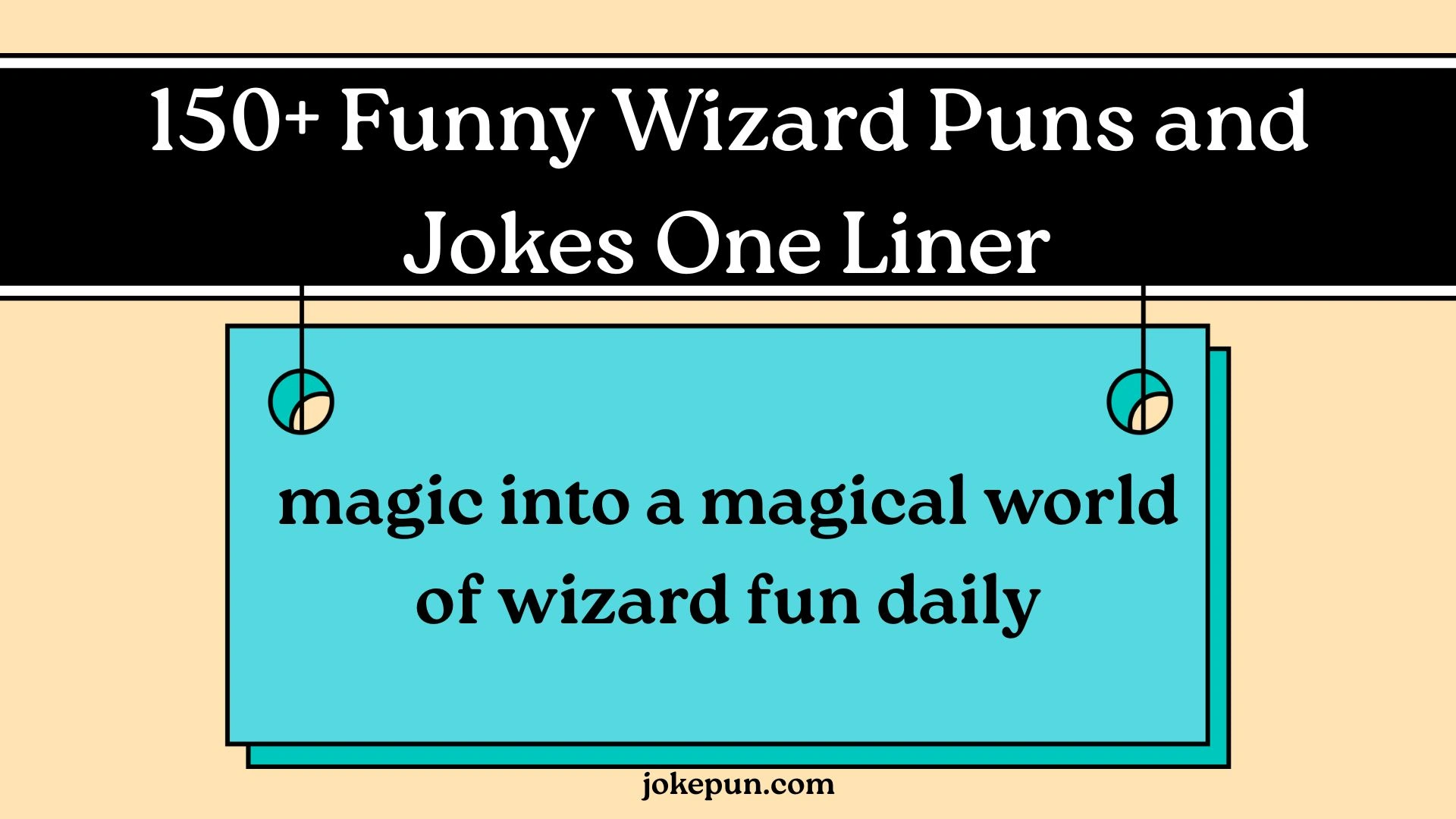 150+ Funny Wizard Puns and Jokes One Liner