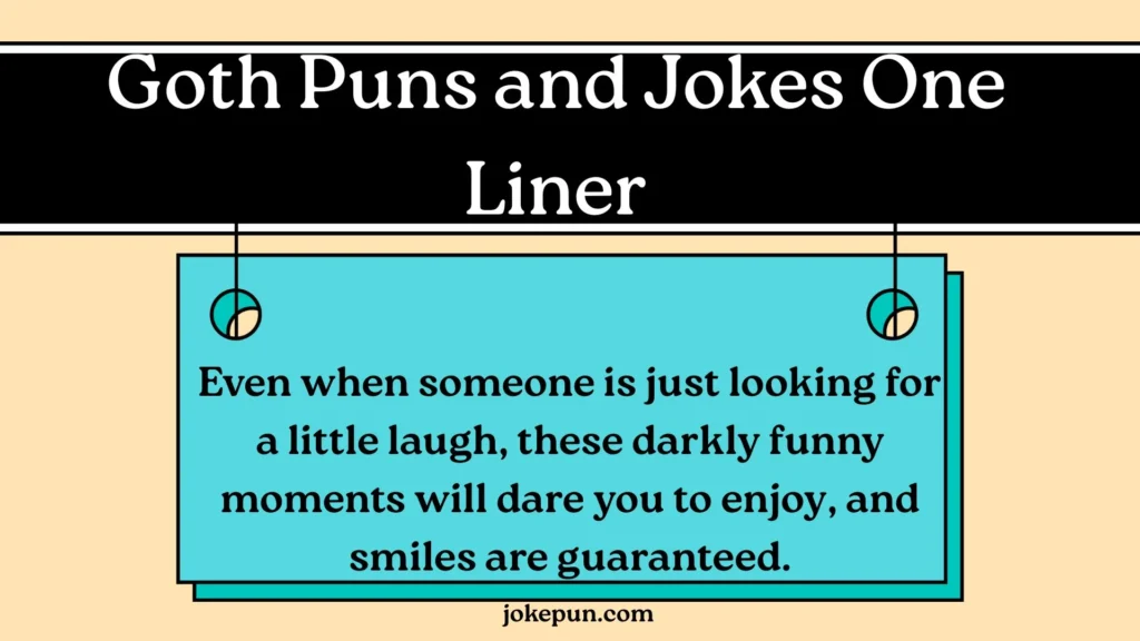 Goth Puns and Jokes One Liner