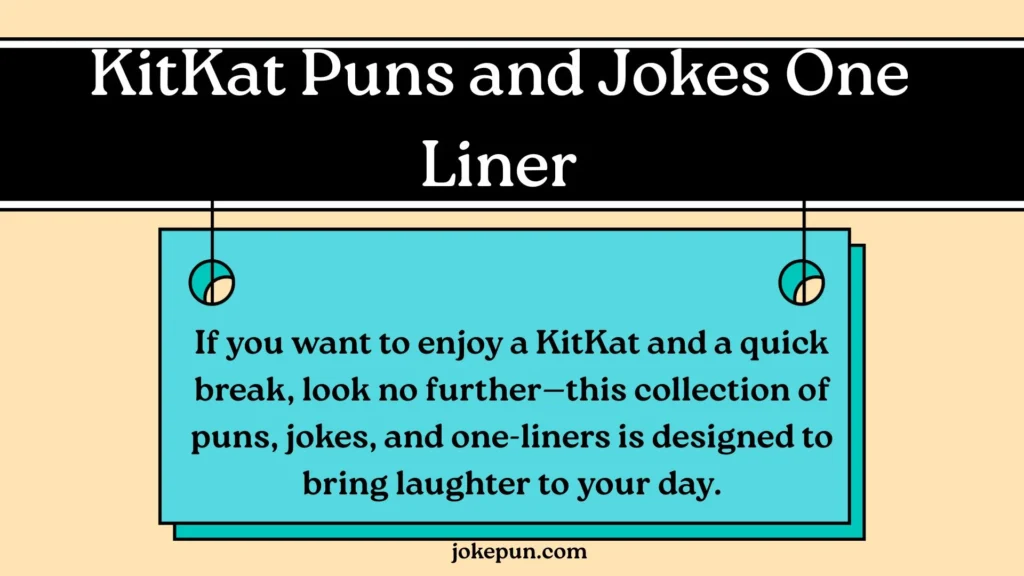 KitKat Puns and Jokes One Liner