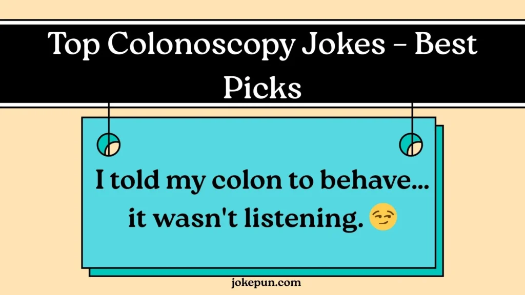 Top Colonoscopy Jokes – Best Picks