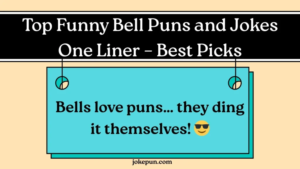 Top Funny Bell Puns and Jokes One Liner – Best Picks