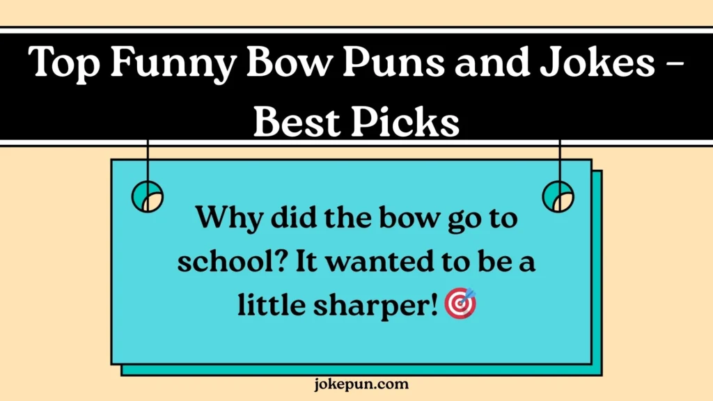 Top Funny Bow Puns and Jokes – Best Picks