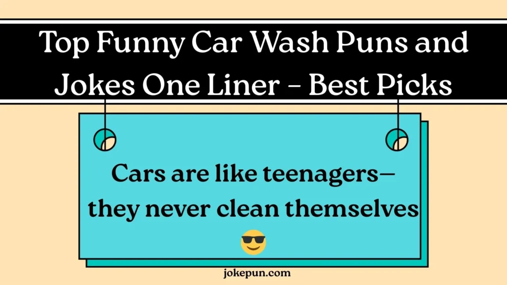 Top Funny Car Wash Puns and Jokes One Liner – Best Picks