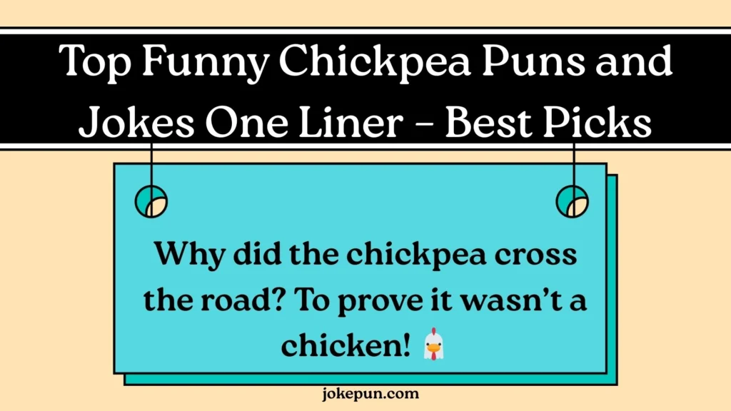 Top Funny Chickpea Puns and Jokes One Liner – Best Picks