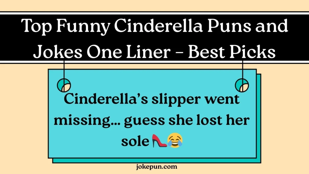 Top Funny Cinderella Puns and Jokes One Liner – Best Picks