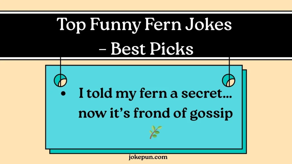 Top Funny Fern Jokes – Best Picks