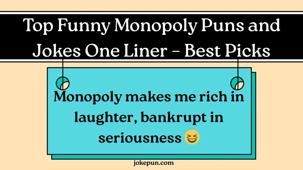 Top Funny Monopoly Puns and Jokes One Liner – Best Picks