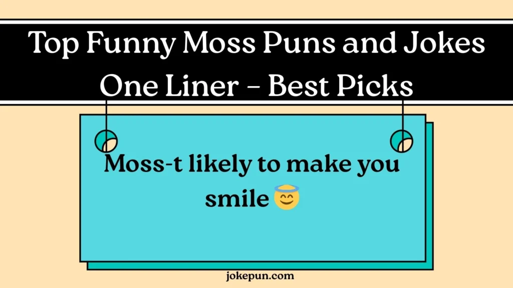 Top Funny Moss Puns and Jokes One Liner – Best Picks