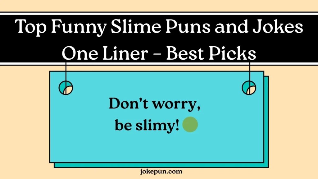 Top Funny Slime Puns and Jokes One Liner – Best Picks