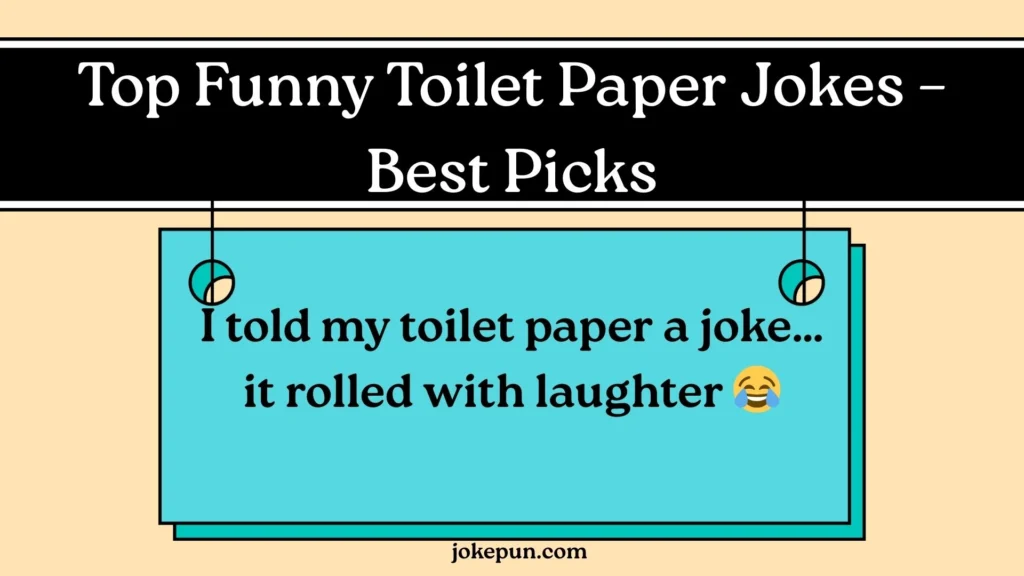 Top Funny Toilet Paper Jokes – Best Picks