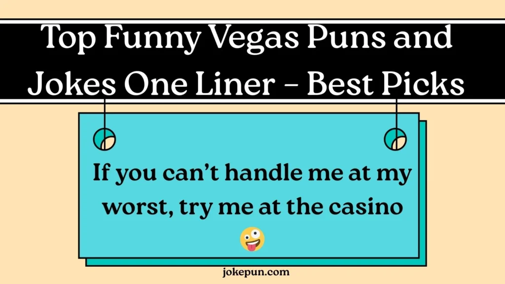 Top Funny Vegas Puns and Jokes One Liner – Best Picks