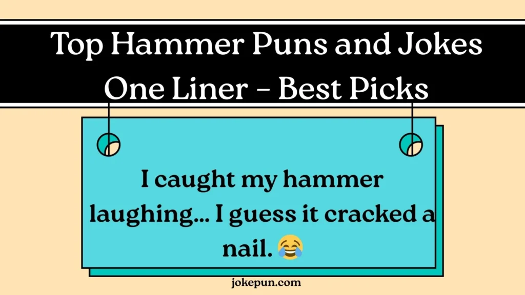 Top Hammer Puns and Jokes One Liner – Best Picks