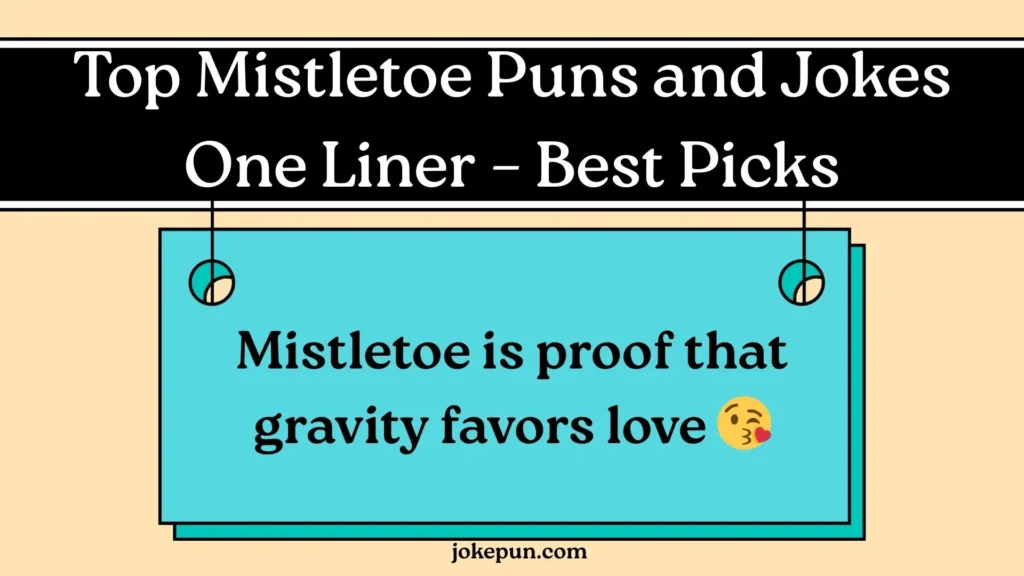 Top Mistletoe Puns and Jokes One Liner – Best Picks
