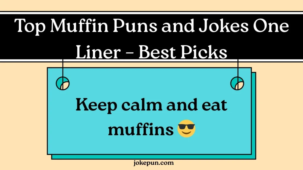 Top Muffin Puns and Jokes One Liner – Best Picks