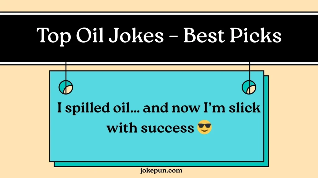Top Oil Jokes – Best Picks