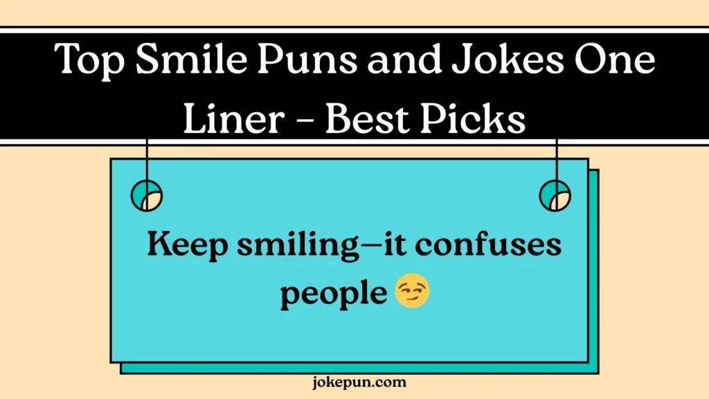 Top Smile Puns and Jokes One Liner – Best Picks
