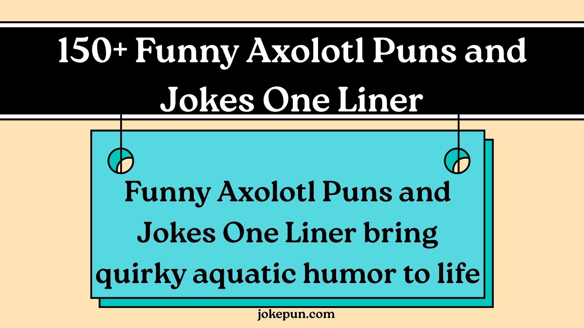 150+ Funny Axolotl Puns and Jokes One Liner for (2026)