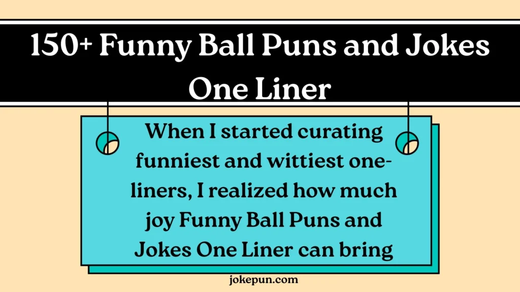 150+ Funny Ball Puns and Jokes One Liner for (2026)