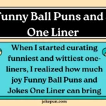 150+ Funny Ball Puns and Jokes One Liner for (2026)