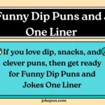 150+ Funny Dip Puns and Jokes One Liner for (2026)