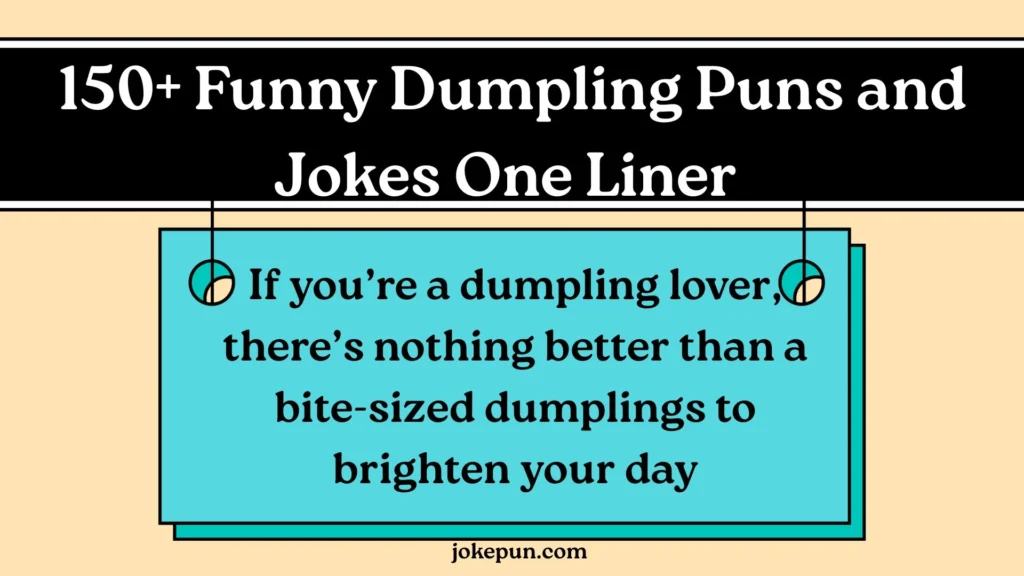 150+ Funny Dumpling Puns and Jokes One Liner for (2026)