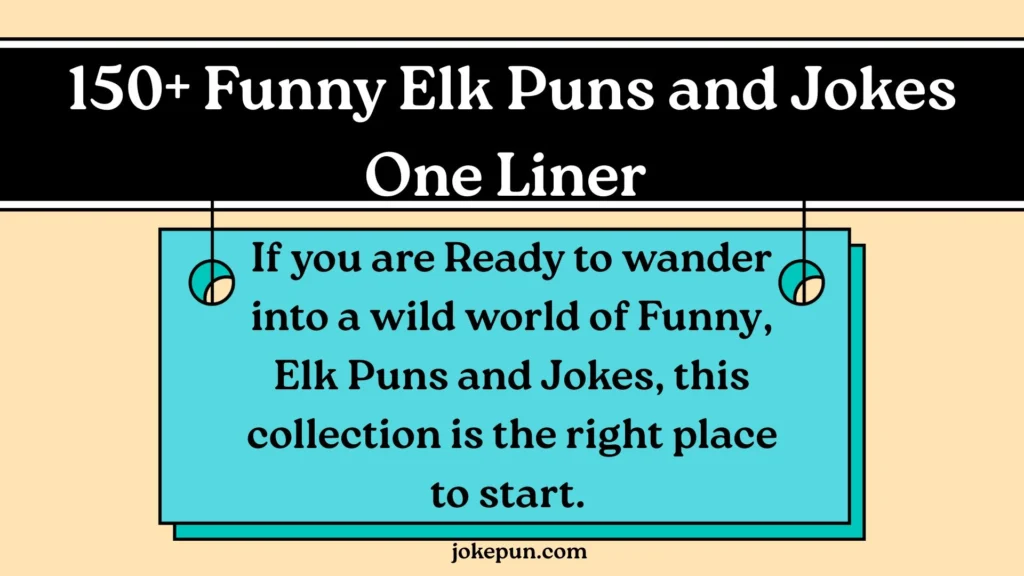 150+ Funny Elk Puns and Jokes One Liner for (2026)