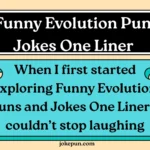 150+ Funny Evolution Puns and Jokes One Liner for (2026)
