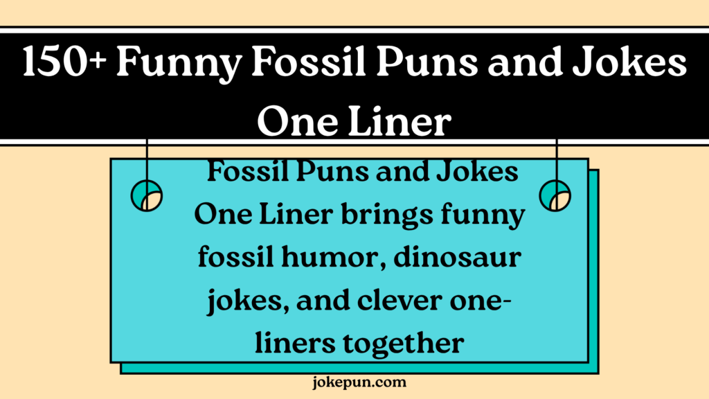 150+ Funny Fossil Puns and Jokes One Liner for (2026)