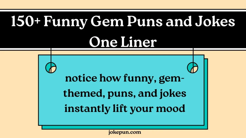 150+ Funny Gem Puns and Jokes One Liner for (2026)