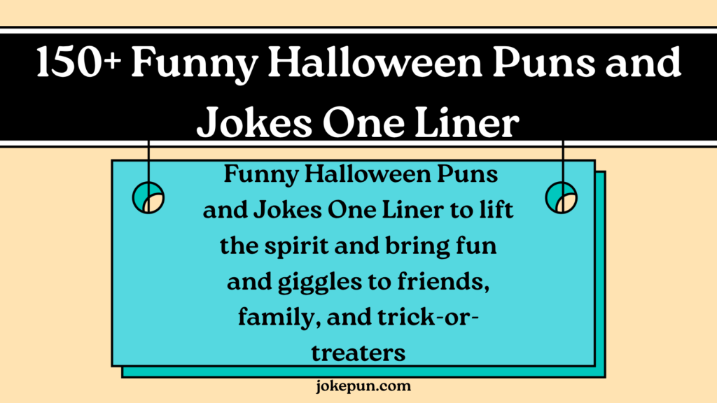 150+ Funny Halloween Puns and Jokes One Liner