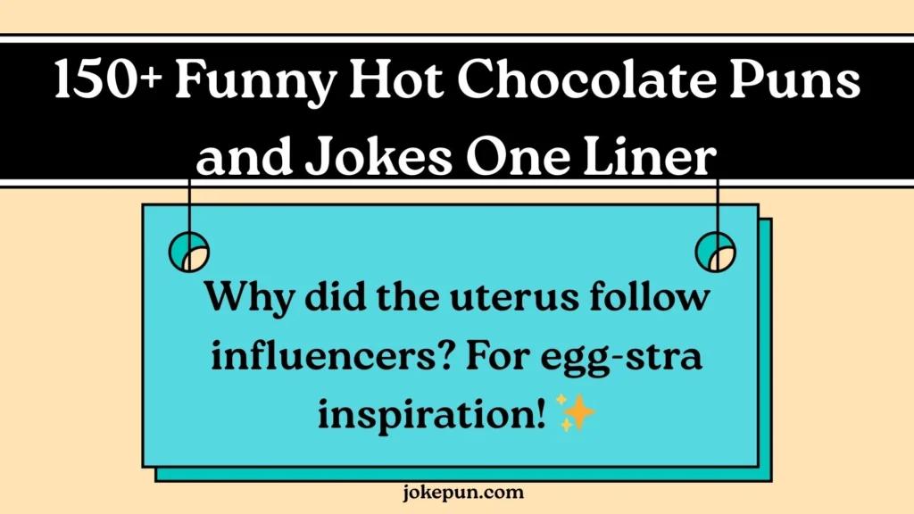 150+ Funny Hot Chocolate Puns and Jokes One Liner for (2026)