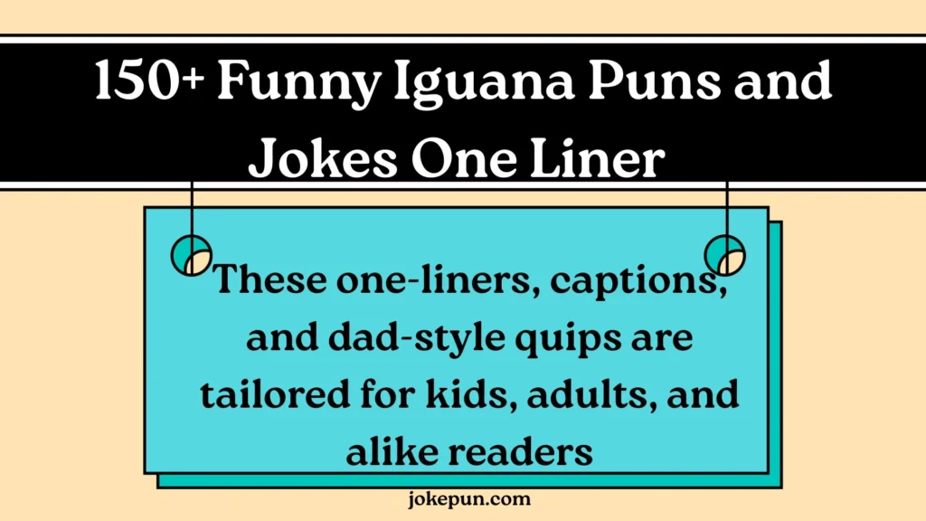 150+ Funny Iguana Puns and Jokes One Liner for (2026)