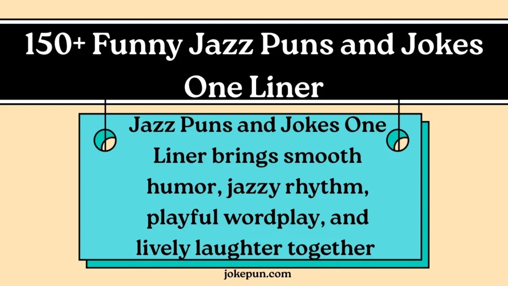 150+ Funny Jazz Puns and Jokes One Liner