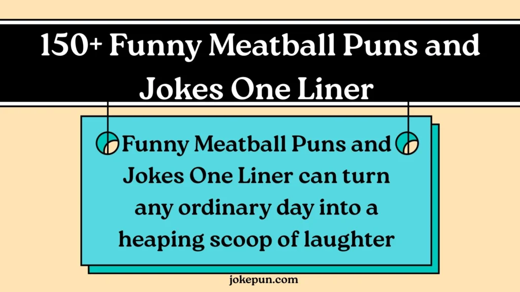 150+ Funny Meatball Puns and Jokes One Liner for (2026)